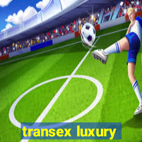 transex luxury